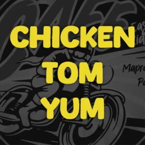 CHICKEN TOM YUM