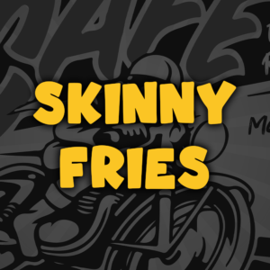 SKINNY FRIES